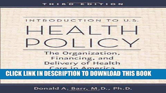 [READ] Mobi Introduction to U.S. Health Policy: The Organization, Financing, and Delivery of