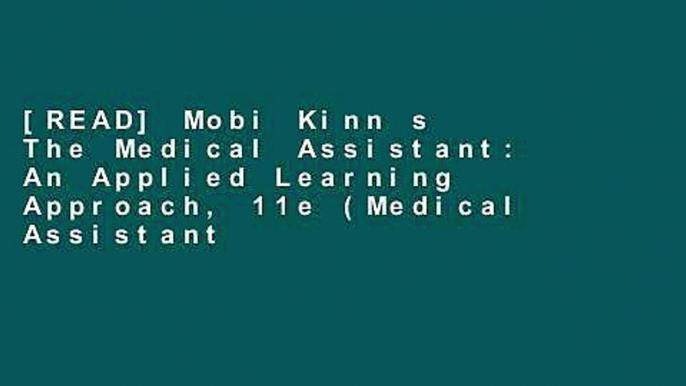 [READ] Mobi Kinn s The Medical Assistant: An Applied Learning Approach, 11e (Medical Assistant