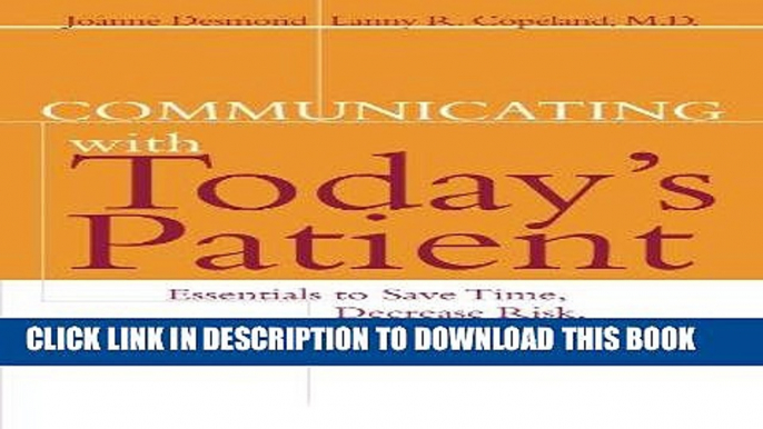 [READ] Kindle Communicating with Today s Patient: Essentials to Save Time, Decrease Risk, and