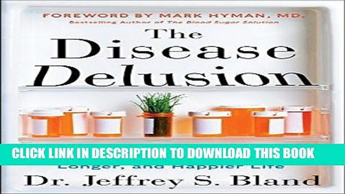 [FREE] PDF The Disease Delusion: Conquering the Causes of Chronic Illness for a Healthier, Longer,