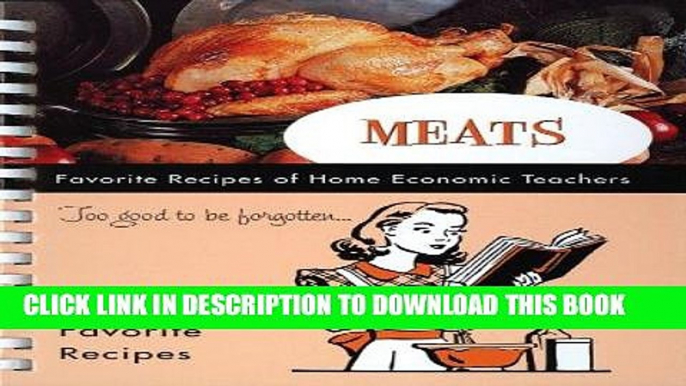 KINDLE Meats: Favorite Recipes of Home Economic Teachers PDF Online