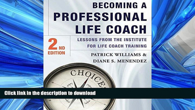 READ BOOK  Becoming a Professional Life Coach: Lessons from the Institute of Life Coach Training