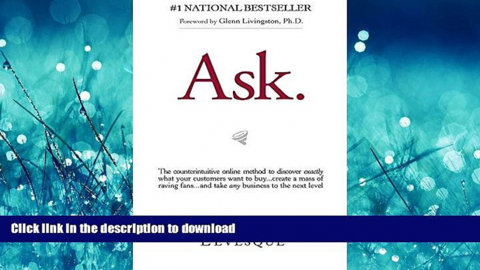 READ BOOK  Ask: The Counterintuitive Online Method to Discover Exactly What Your Customers Want