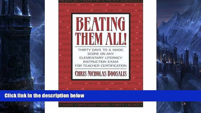 Pre Order Beating Them All!: Thirty Days to a Magic Score on Any Elementary Literacy Instruction