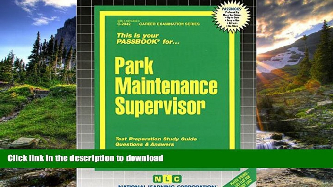 READ THE NEW BOOK Park Maintenance Supervisor(Passbooks) (Passbook for Career Opportunities) READ