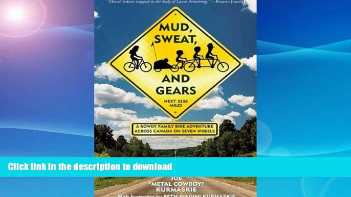 FAVORITE BOOK  Mud, Sweat, and Gears: A Rowdy Family Bike Adventure Across Canada on Seven