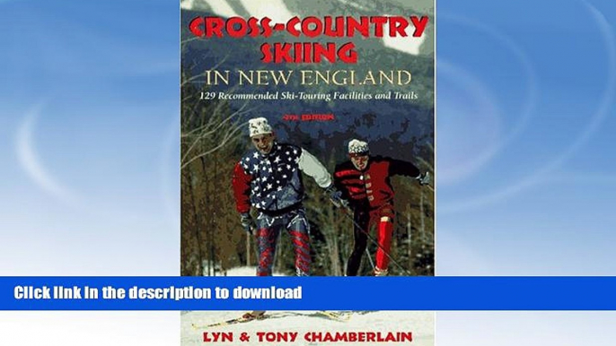 READ  Cross-Country Skiing in New England: 129 Recommended Ski-Touring Facilities and Trails FULL