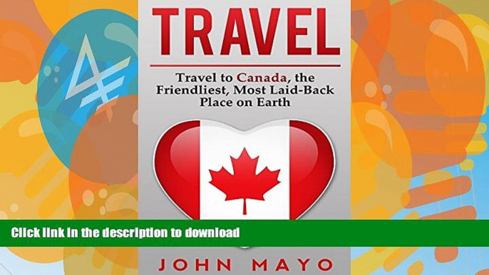 READ  Travel: Travel to Canada, The Friendliest Most Laid-Back Place on Earth (Travel to Canada,