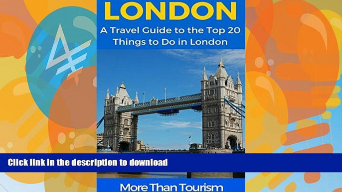 FAVORITE BOOK  London: A Travel Guide to the Top 20 Things to Do in London, England: Best of