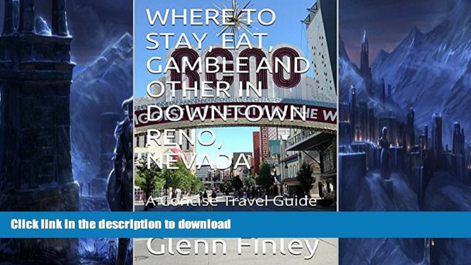 FAVORITE BOOK  WHERE TO STAY, EAT, GAMBLE AND OTHER IN DOWNTOWN RENO, NEVADA: A Concise Travel