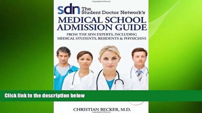 FAVORIT BOOK The Student Doctor Network s Medical School Admission Guide: From the SDN Experts,