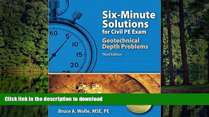 READ THE NEW BOOK Six-Minute Solutions for Civil PE Exam Geotechnical Depth Problems, 3rd Edition