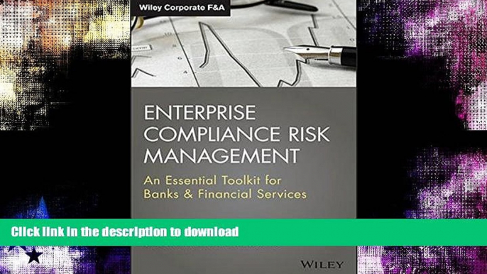 READ BOOK  Enterprise Compliance Risk Management: An Essential Toolkit for Banks and Financial