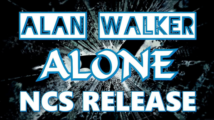 Alan-Walker Alone NCS RELEASE | ALAN - WALKER ALONE NO COPYRIGHT MUSIC