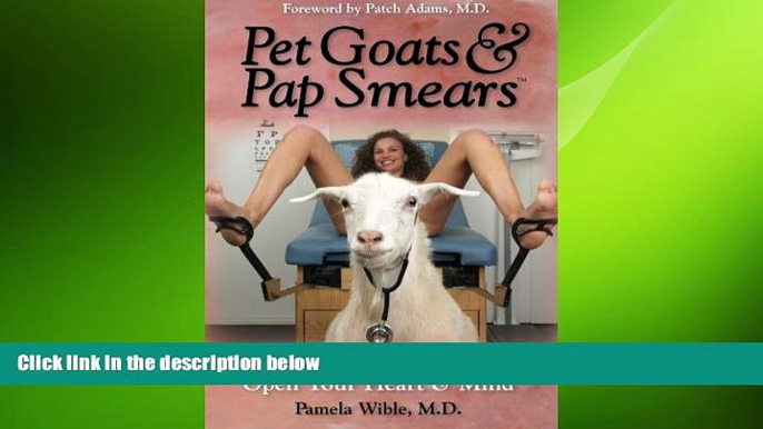 FAVORIT BOOK Pet Goats   Pap Smears: 101 Medical Adventures to Open Your Heart   Mind Pamela Wible