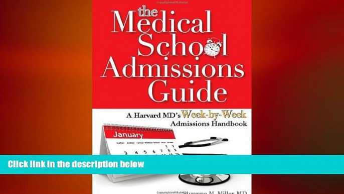 PDF [DOWNLOAD] The Medical School Admissions Guide: A Harvard MD s Week-By-Week Admissions