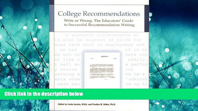 READ THE NEW BOOK College Recommendations  Write or Wrong: The Educators  Guide to Successful
