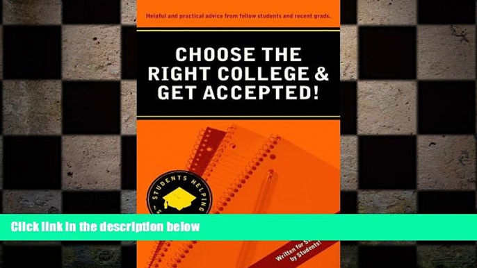 READ THE NEW BOOK Choose the Right College   Get Accepted! (Students Helping Students series)