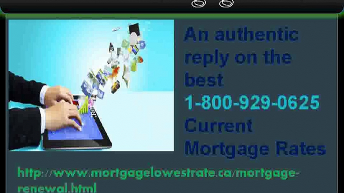 Get Instant 1-800-929-0625 for Current Mortgage Rates