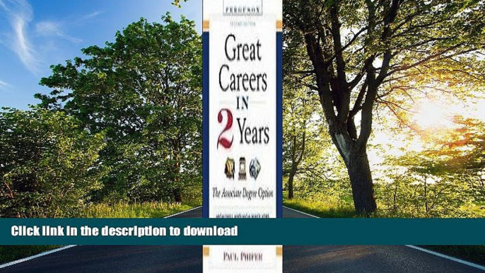 Read Book Great Careers in 2 Years, 2nd Edition: The Associate Degree Option (Great Careers in 2