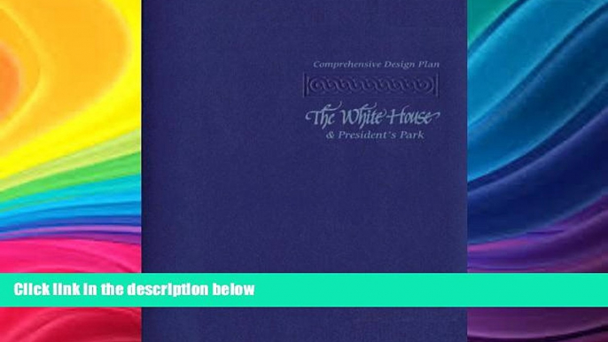 Price The Comprehensive Design Plan: The White House and President s Park U.S. Department of the