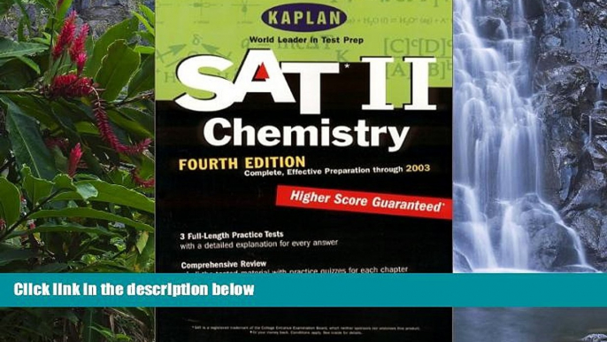 Online Kaplan Kaplan SAT II: Chemistry, Fourth Edition: Higher Score Guaranteed (Kaplan SAT