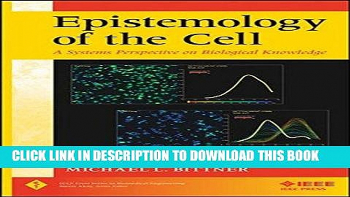 [READ] Kindle Epistemology of the Cell: A Systems Perspective on Biological Knowledge (IEEE Press