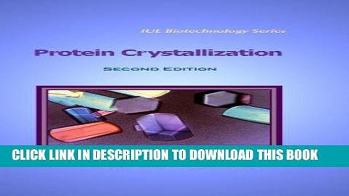 [READ] Mobi Protein Crystallization, Second Edition (IUL Biotechnology Series) Free Download