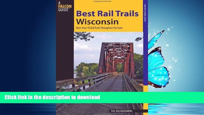 FAVORIT BOOK Best Rail Trails Wisconsin: More Than 50 Rail Trails Throughout The State (Best Rail