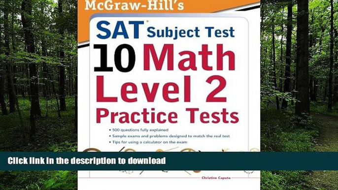 READ THE NEW BOOK McGraw-Hills SAT Subject Test 10: Math Level 2 Practice Tests READ EBOOK