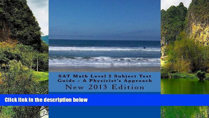 Online Dr David Kronmiller SAT Math Level 2 Subject Test Guide - A Physicist s Approach: 2013