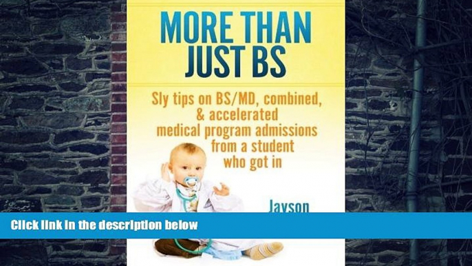 Pre Order More Than Just BS: Sly Tips on BS/MD, Combined   Accelerated Medical Program Admissions