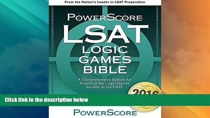 Price The PowerScore LSAT Logic Games Bible (Powerscore LSAT Bible) (Powerscore Test Preparation)