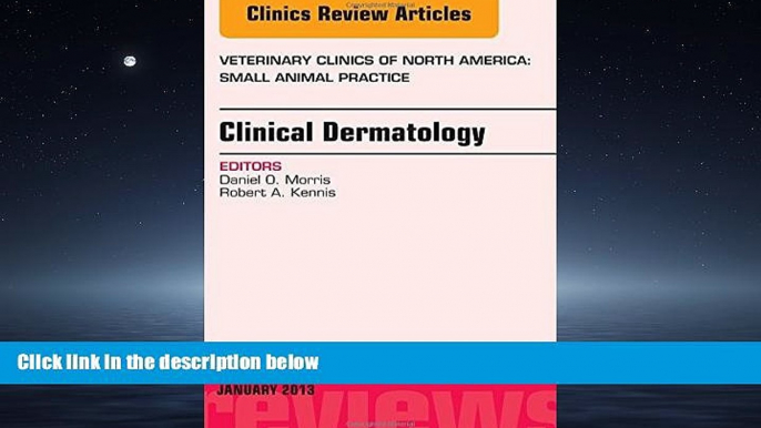 READ THE NEW BOOK Clinical Dermatology, An Issue of Veterinary Clinics: Small Animal Practice, 1e