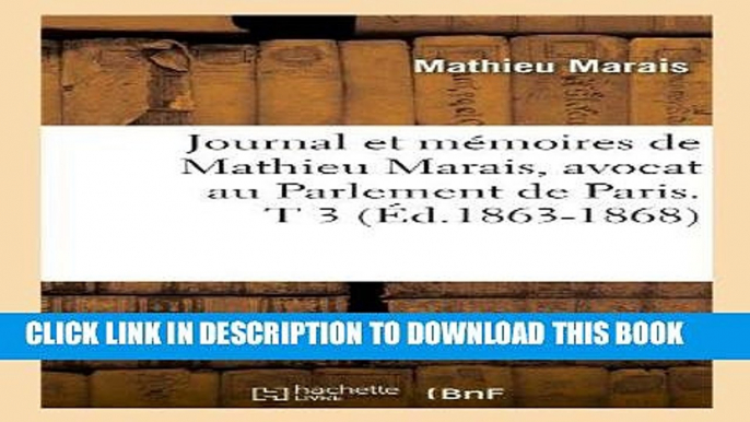 Books Journal Et Memoires de Mathieu Marais, Avocat Au Parlement de Paris. T 3 (Litterature)