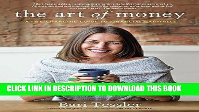 [PDF] The Art of Money: A Life-Changing Guide to Financial Happiness Popular Colection