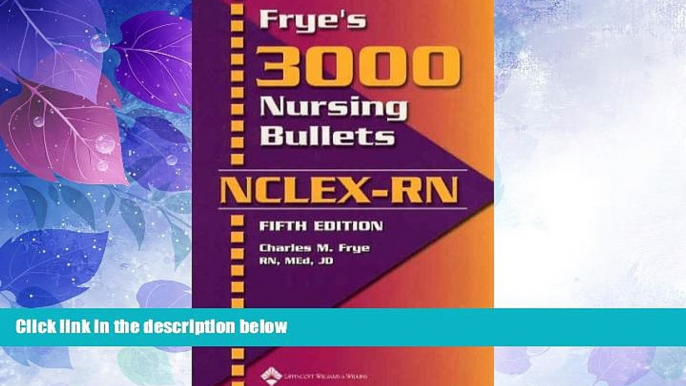 Price Frye s 3000 Nursing Bullets for NCLEX-RN Charles M. Frye RN For Kindle