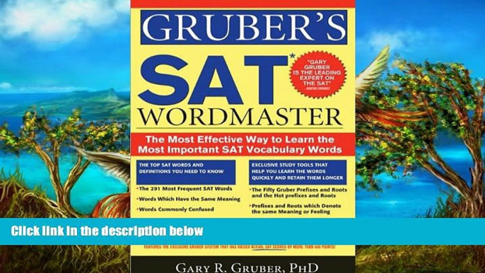 Online Gary Gruber Gruber s SAT Word Master: The Most Effective Way to Learn the Most Important