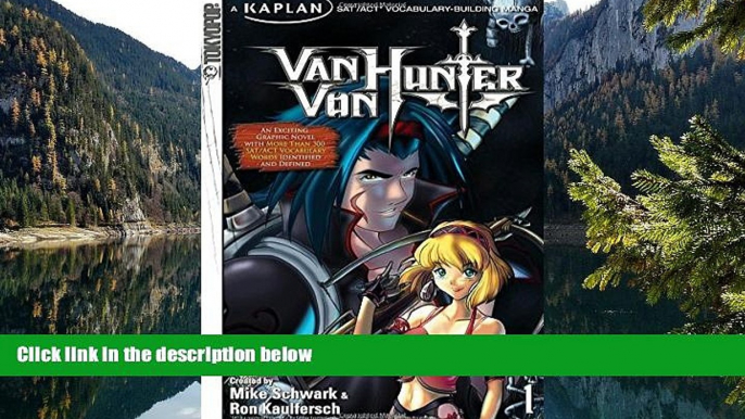 Online Ron Kaulfersch Van Von Hunter, Volume 1: Kaplan SAT/ACT Vocabulary-Building Manga (v. 1)