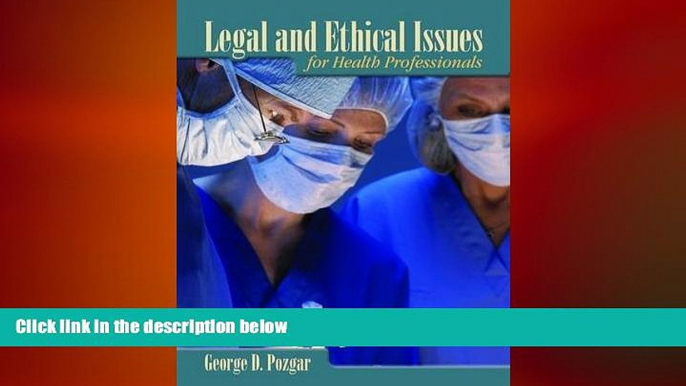 READ THE NEW BOOK Legal And Ethical Issues For Health Professionals George D. Pozgar BOOOK ONLINE