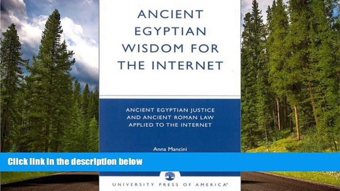 READ THE NEW BOOK Ancient Egyptian Wisdom for the Internet: Ancient Egyptian Justice and Ancient