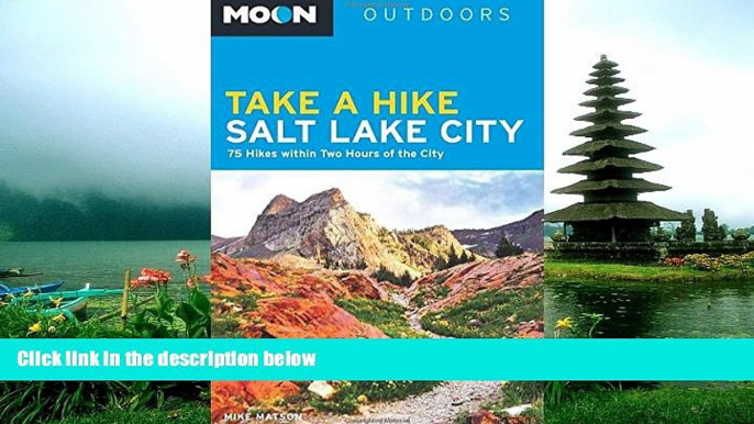 FAVORIT BOOK Moon Take a Hike Salt Lake City: 75 Hikes within Two Hours of the City (Moon