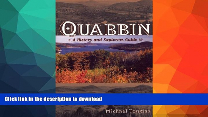 FAVORITE BOOK  Quabbin: A History and Explorer s Guide FULL ONLINE