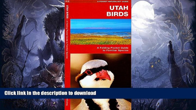 READ BOOK  Utah Birds: A Folding Pocket Guide to Familiar Species (Pocket Naturalist Guide