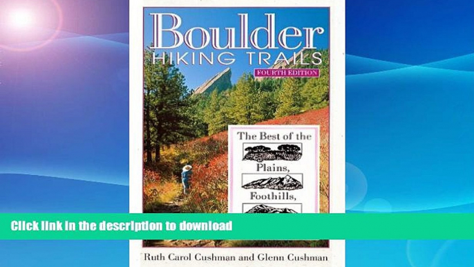 READ BOOK  Boulder Hiking Trails: The Best of the Plains, Foothills, and Mountains, Fourth