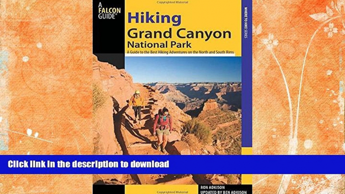 FAVORITE BOOK  Hiking Grand Canyon National Park, 3rd: A Guide to the Best Hiking Adventures on