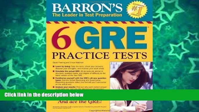 Pre Order Barron s 6 GRE Practice Tests by Kotchian, Vince, Freeling, David published by Barron s