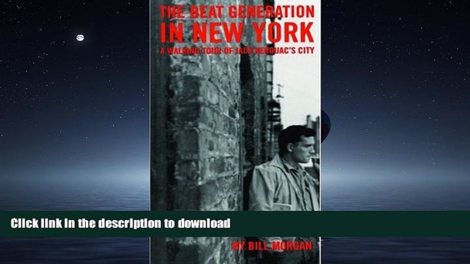 FAVORIT BOOK Beat Generation in New York: A Walking Tour of Jack Kerouac s City READ NOW PDF ONLINE