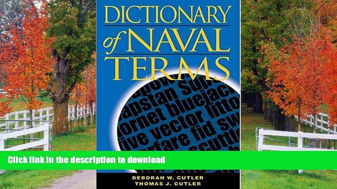 READ THE NEW BOOK Dictionary of Naval Terms, Sixth Edition (Blue and Gold Professional Library)