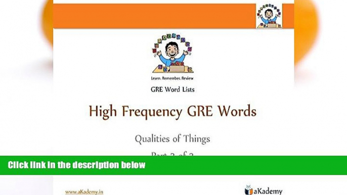 Pre Order High Frequency GRE Words: Qualities of Things - Part 3 of 3 (GRE Word Lists Book 6)  mp3